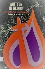Written in blood;: A devotional Bible study of the blood of Christ