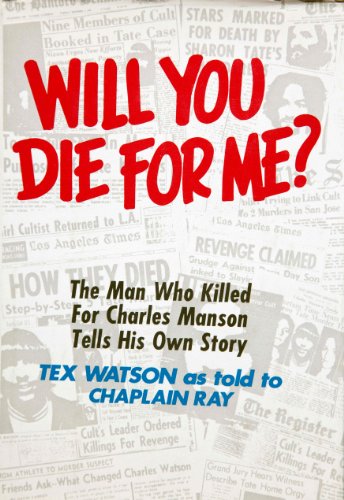 Will You Die For Me? The Man Who Killed For Charles Manson Tells His Own Story