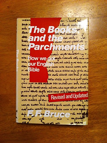 The Books and the Parchments: How We Got Our English Bible