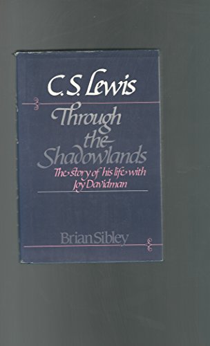 C. S. Lewis Through the Shadowlands