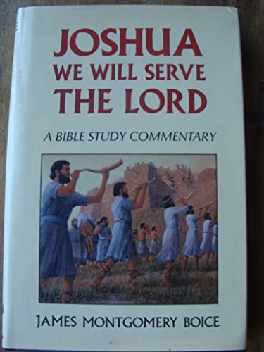 Joshua: We Will Serve the Lord