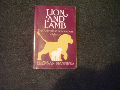 Lion and Lamb: The Relentless Tenderness of Jesus