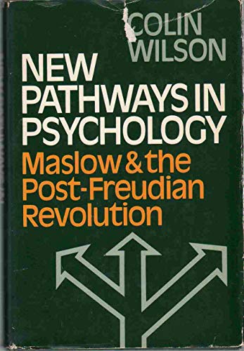 New Pathways in Psychology Maslow and the Post-Freud