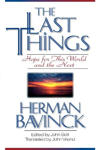 The Last Things: Hope for This World and the Next