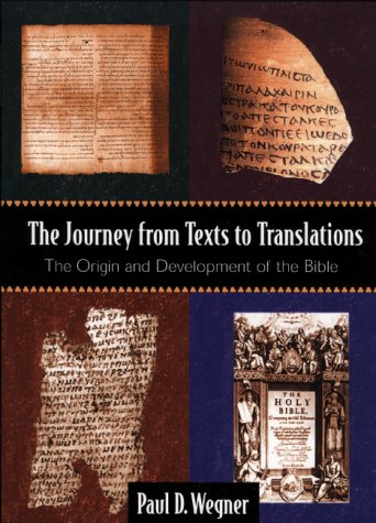 The Journey from Texts to Translations: The Origin and Development of the Bible
