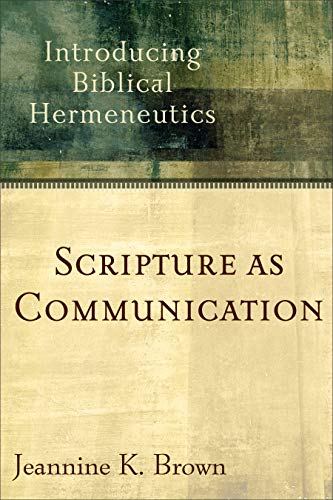 Scripture as Communication: Introducing Biblical Hermeneutics