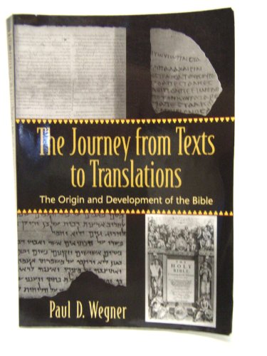 The Journey from Texts to Translations: The Origin and Development of the Bible