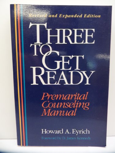 Three to Get Ready: Premarital Counseling Manual