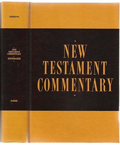 New Testament Commentary: Exposition of the Epistle to the Hebrews