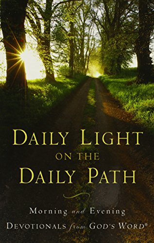 Daily Light on the Daily Path: Morning and Evening Devotionals from God's Word®
