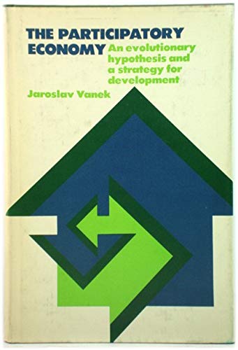The participatory economy;: An evolutionary hypothesis and a strategy for development
