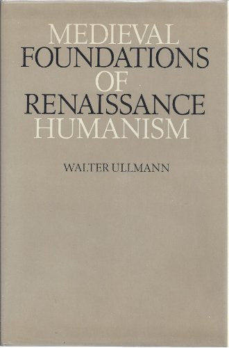 Medieval Foundations of Renaissance Humanism