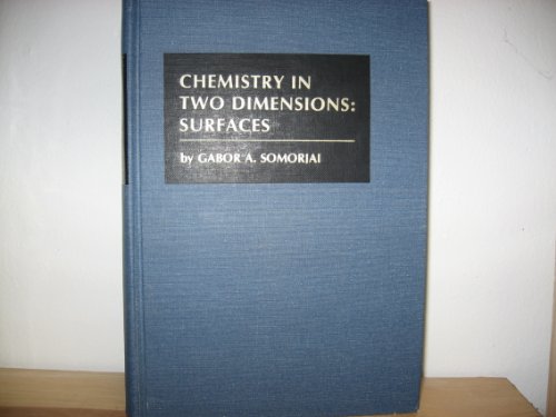 Chemistry in Two Dimensions: Surfaces (GEORGE FISHER BAKER NON-RESIDENT LECTURESHIP IN CHEMISTRY AT CORNELL UNIVERSITY)