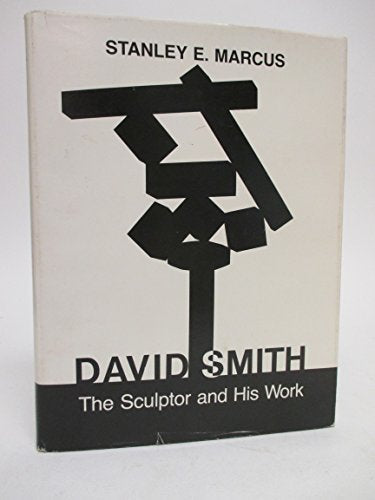 David Smith: The Sculptor and His Work
