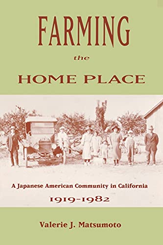 Farming the Home Place: A Japanese Community in California, 1919–1982