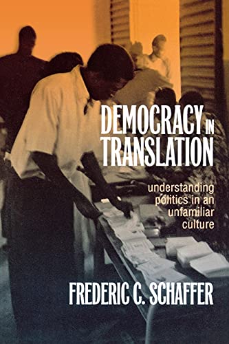 Democracy in Translation: Understanding Politics in an Unfamiliar Culture (The Wilder House Series in Politics, History and Culture)