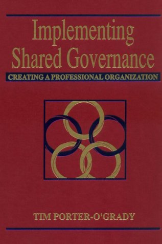 Implementing Shared Governance: Creating a Professional Organization