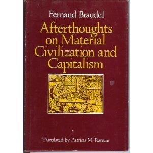 Afterthoughts on Material Civilization and Capitalism (The Johns Hopkins Symposia in Comparative History)