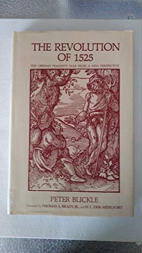 The Revolution of 1525: The German Peasants' War from a New Perspective