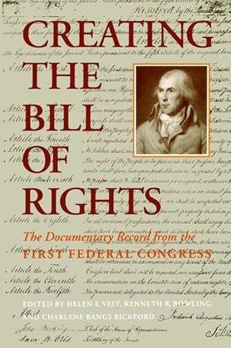 Creating the Bill of Rights: The Documentary Record from the First Federal Congress (Texas at Arlington Pubn in Ling; 97)