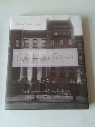 The Row House Reborn: Architecture and Neighborhoods in New York City, 1908–1929