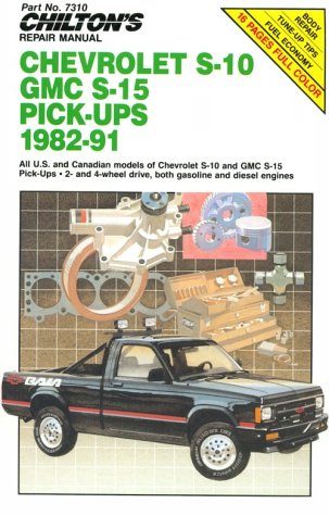 Chilton's Repair Manual: Chevrolet S-10 GMC, S-15 Pick-Ups, 1982-91 (Chilton's Repair Manual (Model Specific))
