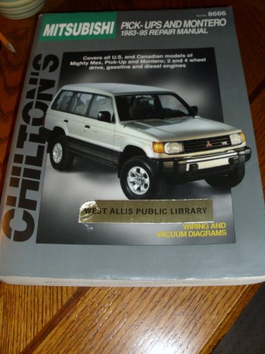 Chilton's Mitsubishi Pick-Ups and Montero 1983-95 Repair Manual (Chilton's Total Car Care Repair Manual)