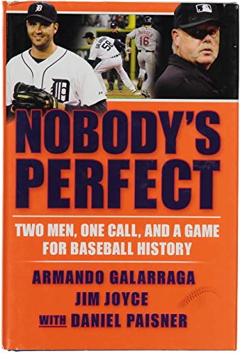 Nobody's Perfect: Two Men, One Call, and a Game for Baseball History