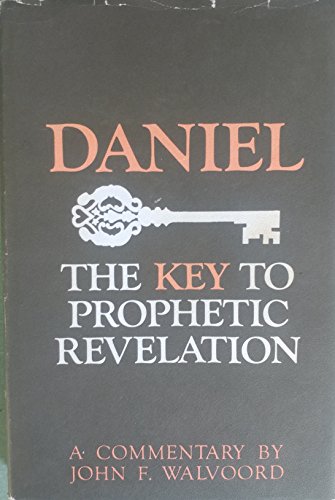 Daniel (The Key to Prophetic Revelation)