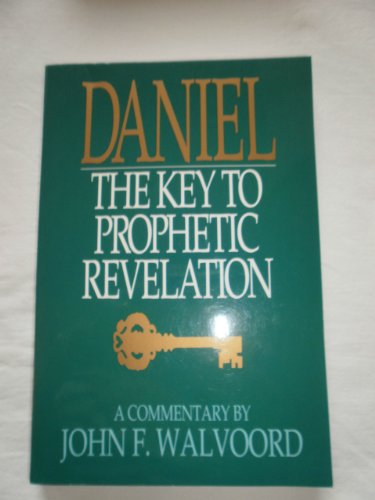 Daniel: The Key to Prophetic Revelation