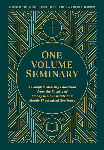 One Volume Seminary: A Complete Ministry Education From the Faculty of Moody Bible Institute and Moody Theological Seminary