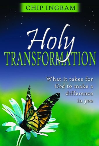 Holy Transformation: What It Takes for God to Make a Difference in You