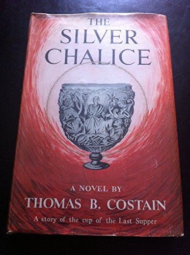 The Silver Chalice: The Bestselling Classic of the Cup of the Last Supper (Christian Epics)