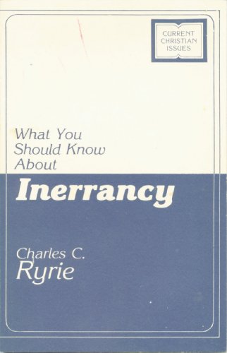 What You Should Know About Inerrancy (Current Christian issues)
