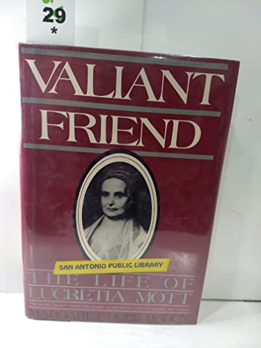 Valiant Friend: The Life of Lucretia Mott