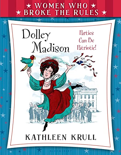 Cover of Women Who Broke the Rules: Dolley Madison by Krull, Kathleen, hardcover Book