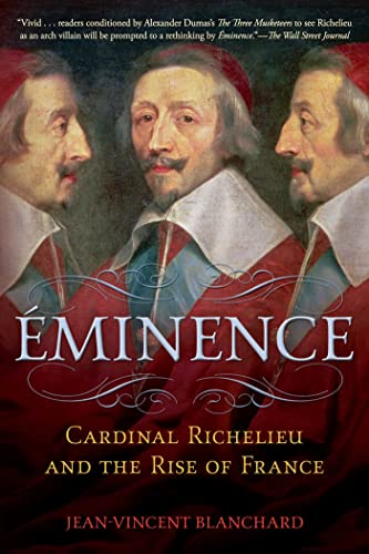 Éminence: Cardinal Richelieu and the Rise of France