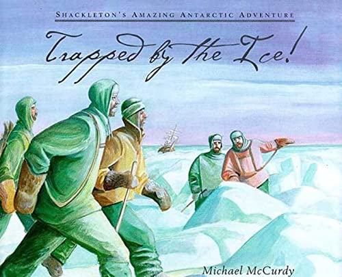 Trapped by the Ice!: Shackleton's Amazing Antarctic Adventure