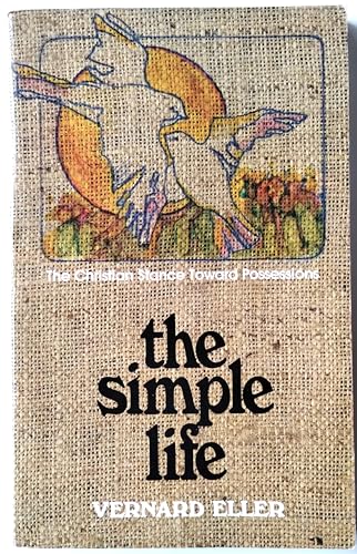 The Simple Life; the Christian Stance Toward Possessions
