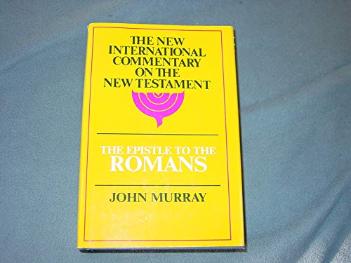 Epistle to the Romans: The English Text With Introduction, Exposition, and Notes (NEW INTERNATIONAL COMMENTARY ON THE NEW TESTAMENT)