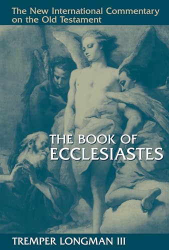 The Book of Ecclesiastes (New International Commentary on the Old Testament (NICOT))