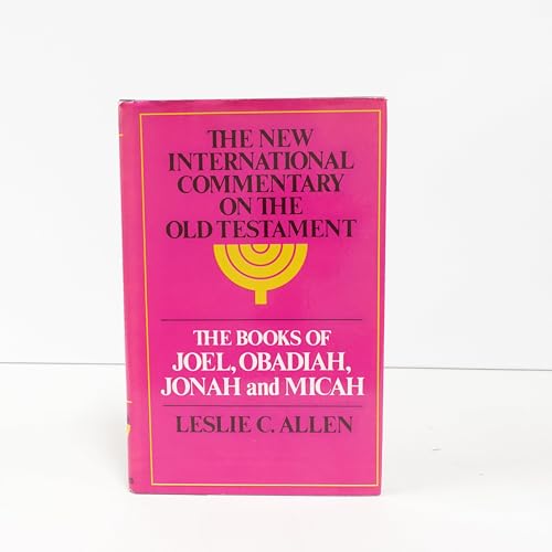 The Books of Joel, Obadiah, Jonah, and Micah (The New International Commentary on the Old Testament)