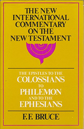 The Epistles to the Colossians, to Philemon, and to the Ephesians (The New International Commentary on the New Testament)