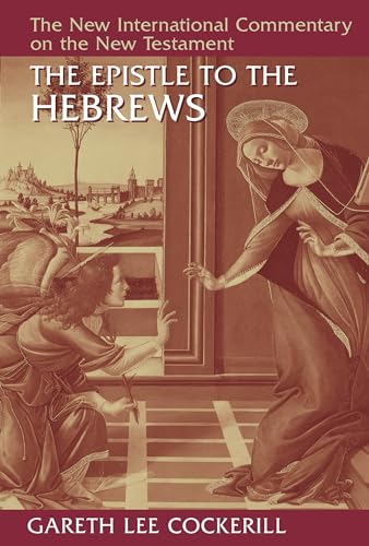 The Epistle to the Hebrews (New International Commentary on the New Testament (NICNT))