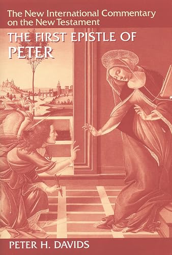 The First Epistle of Peter (New International Commentary on the New Testament (NICNT))