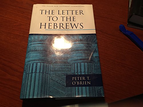 The Letter to the Hebrews (The Pillar New Testament Commentary (PNTC))