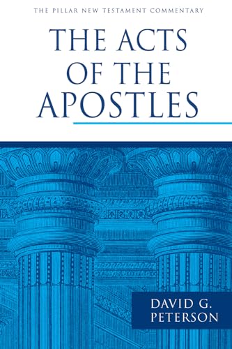 The Acts of the Apostles (The Pillar New Testament Commentary (PNTC))