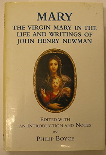 Mary: The Virgin Mary in the Life and Writings of John Henry Newman