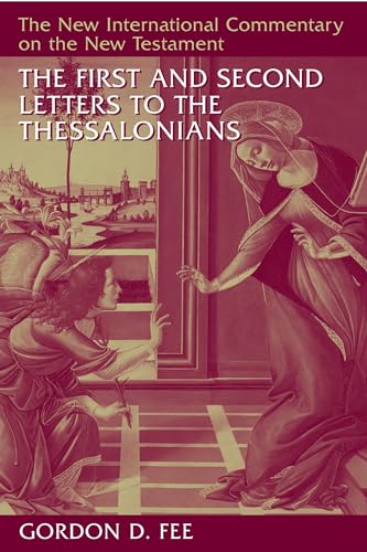 The First and Second Letters to the Thessalonians (New International Commentary on the New Testament (NICNT))