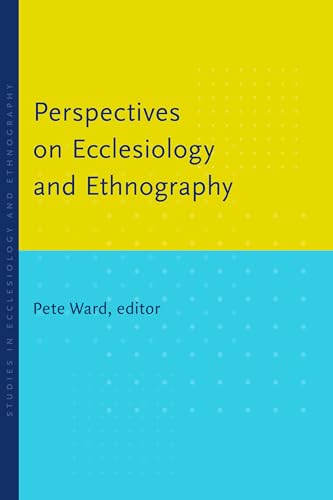 Perspectives on Ecclesiology and Ethnography (Studies in Ecclesiology and Ethnography)